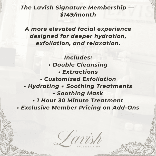 The Lavish Signature Membership at Lavish Face & Skin SPA LLC / Med Spa in San Antonio, TX